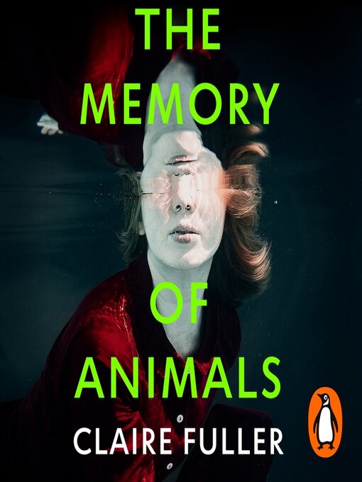 Title details for The Memory of Animals by Claire Fuller - Available